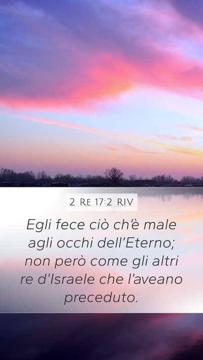 2 Re 17:2 RIV Mobile Phone Wallpaper - Egli fece ciò ch’è male agli occhi - Mobile Bible Verse Wallpaper