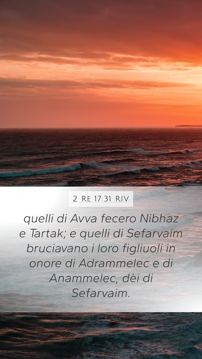 2 Re 17:31 RIV Mobile Phone Wallpaper - quelli di Avva fecero Nibhaz e Tartak; e quelli - Mobile Bible Verse Wallpaper