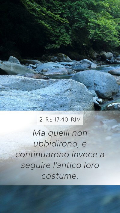 2 Re 17:40 RIV Mobile Phone Wallpaper - Ma quelli non ubbidirono, e continuarono invece a - Mobile Bible Verse Wallpaper