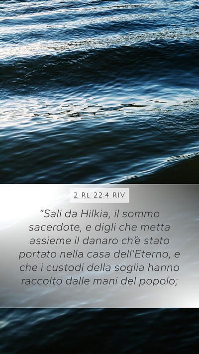 2 Re 22:4 RIV Mobile Phone Wallpaper - “Sali da Hilkia, il sommo sacerdote, e digli - Mobile Bible Verse Wallpaper