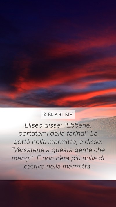 2 Re 4:41 RIV Mobile Phone Wallpaper - Eliseo disse: “Ebbene, portatemi della - Mobile Bible Verse Wallpaper