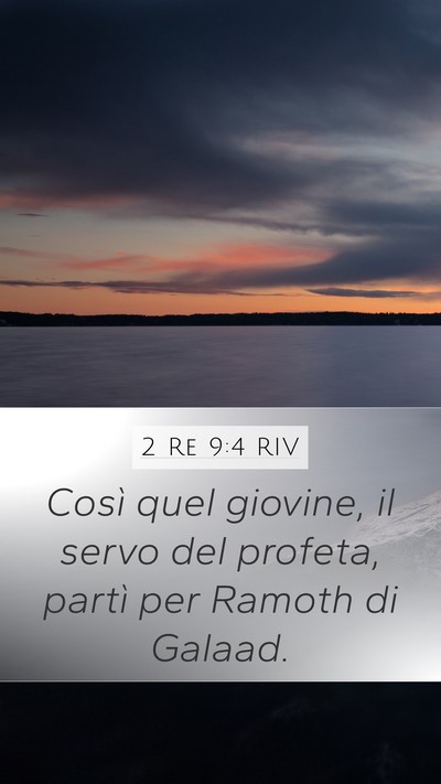2 Re 9:4 RIV Mobile Phone Wallpaper - Così quel giovine, il servo del profeta, partì - Mobile Bible Verse Wallpaper