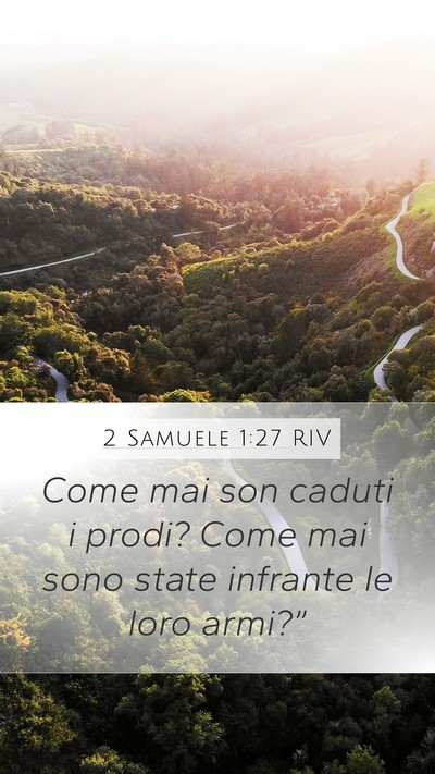 2 Samuele 1:27 RIV Mobile Phone Wallpaper - Come mai son caduti i prodi? Come mai sono state - Mobile Bible Verse Wallpaper