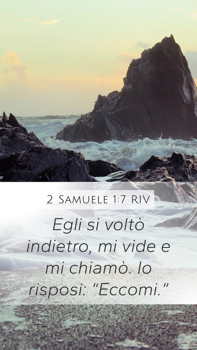 2 Samuele 1:7 RIV Mobile Phone Wallpaper - Egli si voltò indietro, mi vide e mi chiamò. Io - Mobile Bible Verse Wallpaper