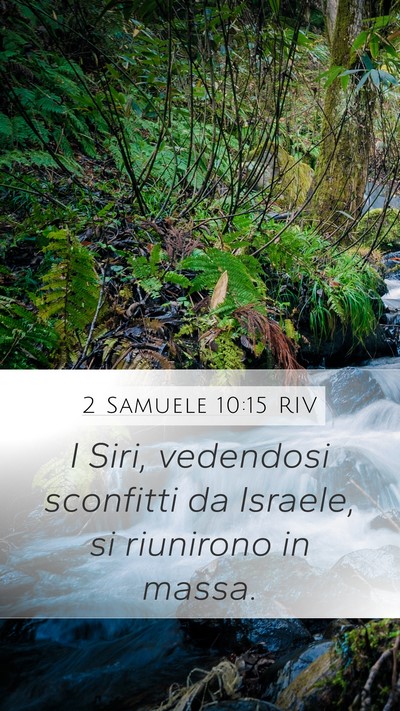 2 Samuele 10:15 RIV Mobile Phone Wallpaper - I Siri, vedendosi sconfitti da Israele, si - Mobile Bible Verse Wallpaper