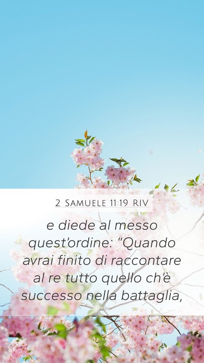 2 Samuele 11:19 RIV Mobile Phone Wallpaper - e diede al messo quest’ordine: “Quando avrai - Mobile Bible Verse Wallpaper
