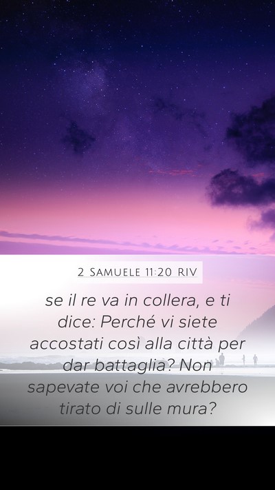 2 Samuele 11:20 RIV Mobile Phone Wallpaper - se il re va in collera, e ti dice: Perché vi - Mobile Bible Verse Wallpaper