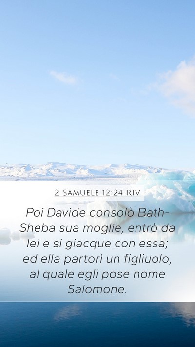 2 Samuele 12:24 RIV Mobile Phone Wallpaper - Poi Davide consolò Bath-Sheba sua moglie, entrò - Mobile Bible Verse Wallpaper