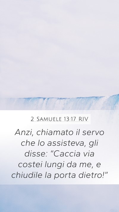 2 Samuele 13:17 RIV Mobile Phone Wallpaper - Anzi, chiamato il servo che lo assisteva, gli - Mobile Bible Verse Wallpaper