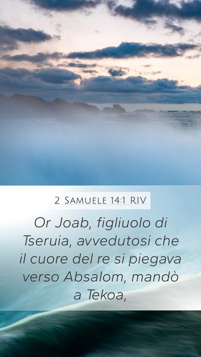 2 Samuele 14:1 RIV Mobile Phone Wallpaper - Or Joab, figliuolo di Tseruia, avvedutosi che il - Mobile Bible Verse Wallpaper