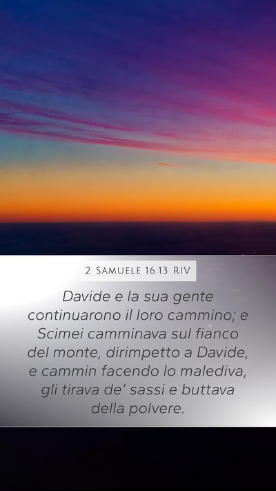 2 Samuele 16:13 RIV Mobile Phone Wallpaper - Davide e la sua gente continuarono il loro - Mobile Bible Verse Wallpaper