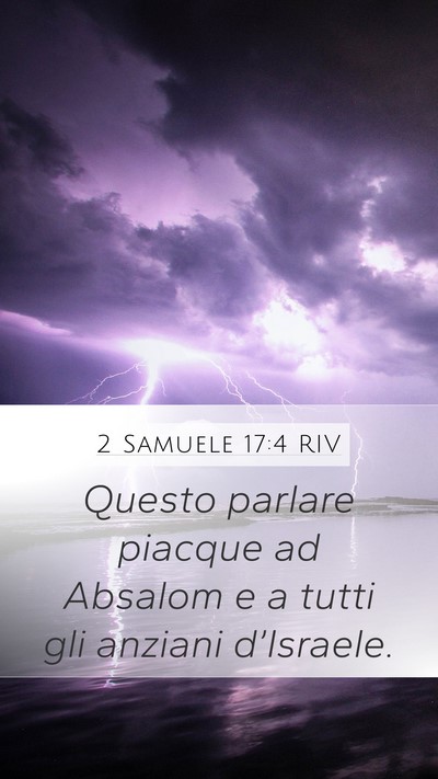 2 Samuele 17:4 RIV Mobile Phone Wallpaper - Questo parlare piacque ad Absalom e a tutti gli - Mobile Bible Verse Wallpaper