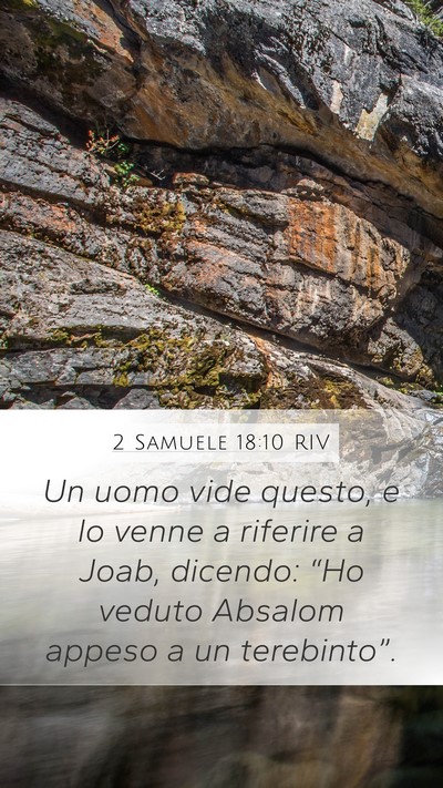 2 Samuele 18:10 RIV Mobile Phone Wallpaper - Un uomo vide questo, e lo venne a riferire a - Mobile Bible Verse Wallpaper