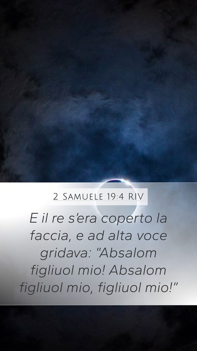 2 Samuele 19:4 RIV Bible Verse Image