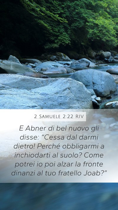 2 Samuele 2:22 RIV Mobile Phone Wallpaper - E Abner di bel nuovo gli disse: “Cessa dal - Mobile Bible Verse Wallpaper