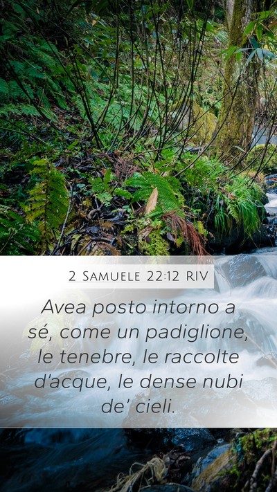 2 Samuele 22:12 RIV Mobile Phone Wallpaper - Avea posto intorno a sé, come un padiglione, le - Mobile Bible Verse Wallpaper