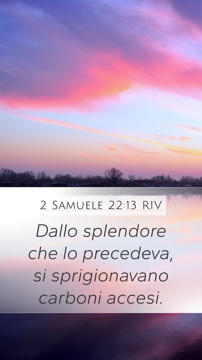 2 Samuele 22:13 RIV Bible Verse Image