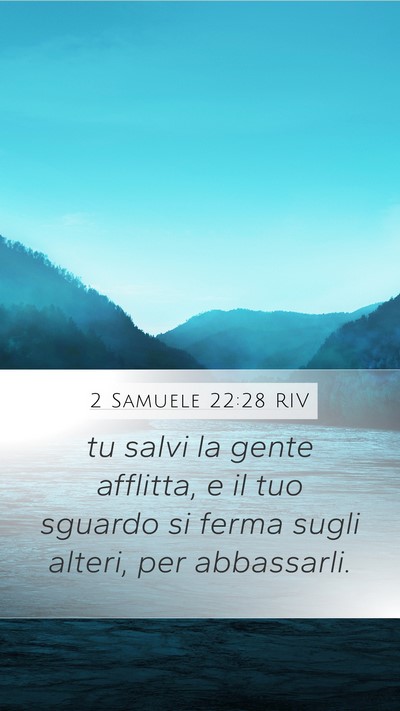 2 Samuele 22:28 RIV Mobile Phone Wallpaper - tu salvi la gente afflitta, e il tuo sguardo si - Mobile Bible Verse Wallpaper