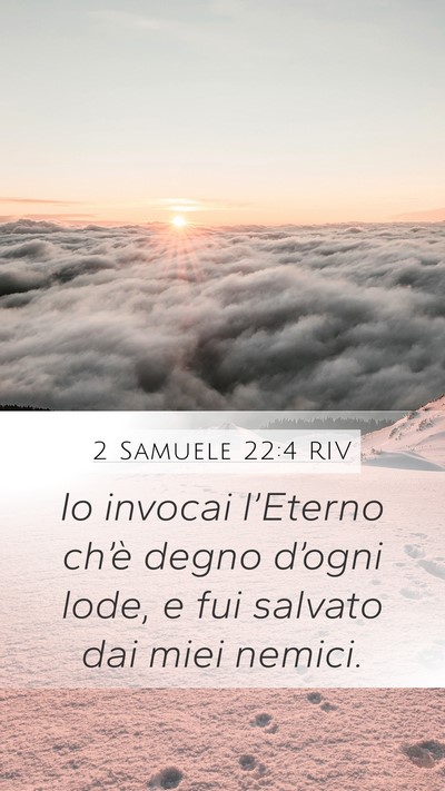2 Samuele 22:4 RIV Mobile Phone Wallpaper - Io invocai l’Eterno ch’è degno d’ogni - Mobile Bible Verse Wallpaper