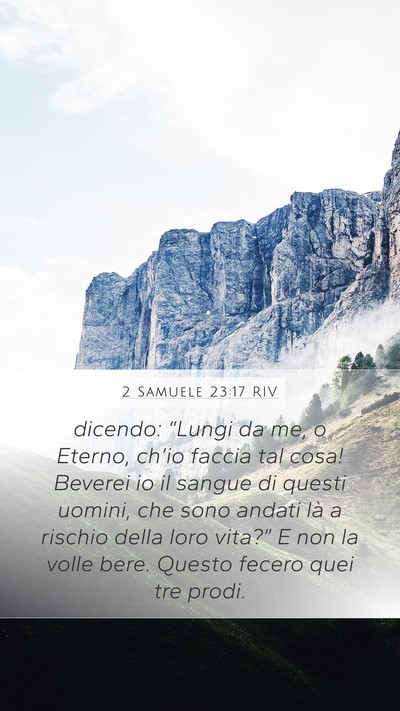 2 Samuele 23:17 RIV Mobile Phone Wallpaper - dicendo: “Lungi da me, o Eterno, ch’io faccia - Mobile Bible Verse Wallpaper