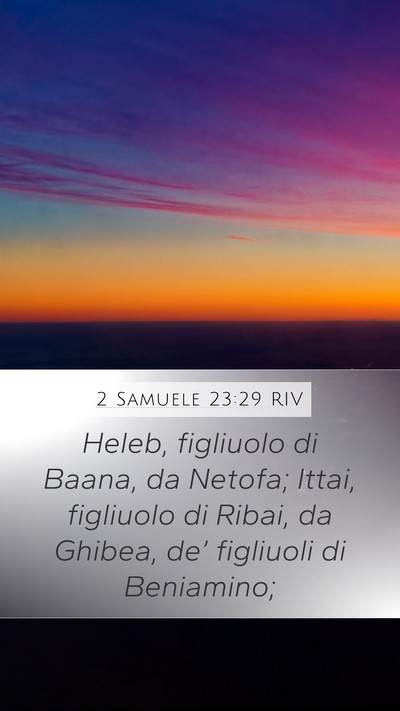 2 Samuele 23:29 RIV Mobile Phone Wallpaper - Heleb, figliuolo di Baana, da Netofa; Ittai, - Mobile Bible Verse Wallpaper
