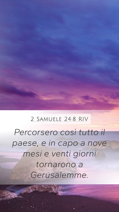 2 Samuele 24:8 RIV Mobile Phone Wallpaper - Percorsero così tutto il paese, e in capo a nove - Mobile Bible Verse Wallpaper