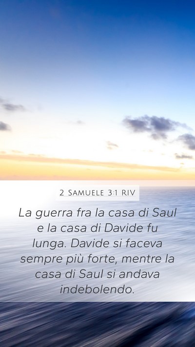 2 Samuele 3:1 RIV Mobile Phone Wallpaper - La guerra fra la casa di Saul e la casa di Davide - Mobile Bible Verse Wallpaper