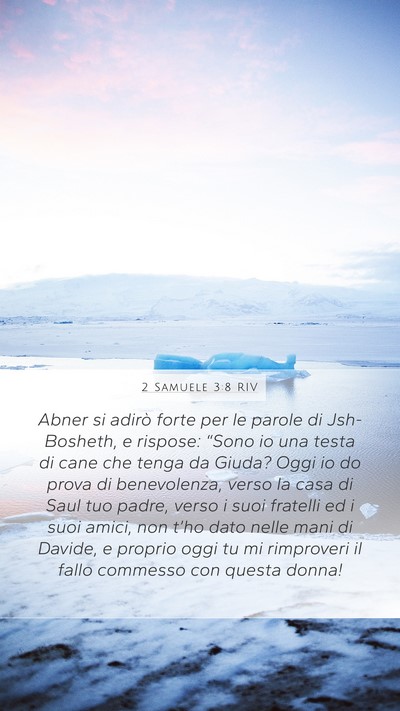 2 Samuele 3:8 RIV Mobile Phone Wallpaper - Abner si adirò forte per le parole di - Mobile Bible Verse Wallpaper