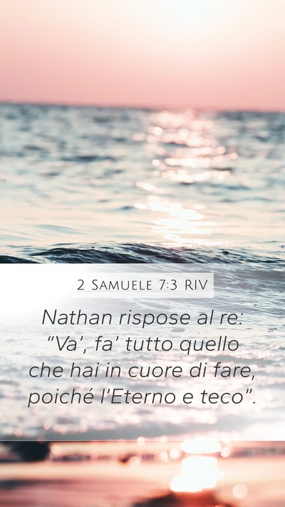 2 Samuele 7:3 RIV Mobile Phone Wallpaper - Nathan rispose al re: “Va’, fa’ tutto - Mobile Bible Verse Wallpaper