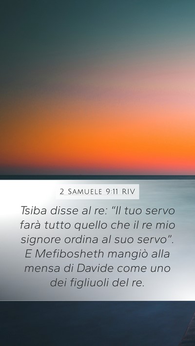2 Samuele 9:11 RIV Mobile Phone Wallpaper - Tsiba disse al re: “Il tuo servo farà tutto - Mobile Bible Verse Wallpaper