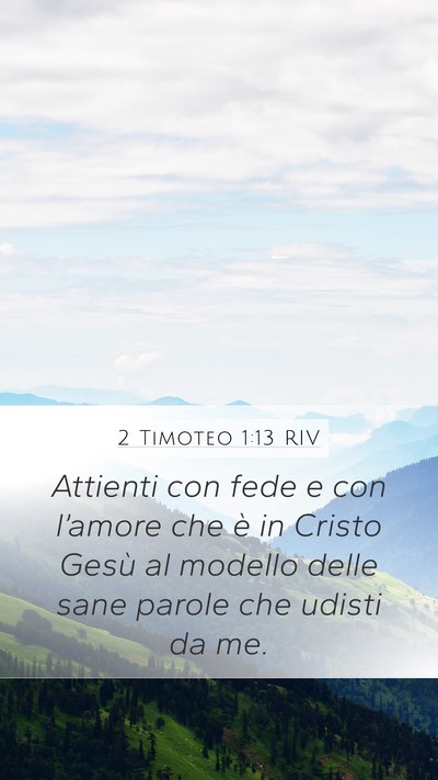 2 Timoteo 1:13 RIV Mobile Phone Wallpaper - Attienti con fede e con l’amore che è in - Mobile Bible Verse Wallpaper