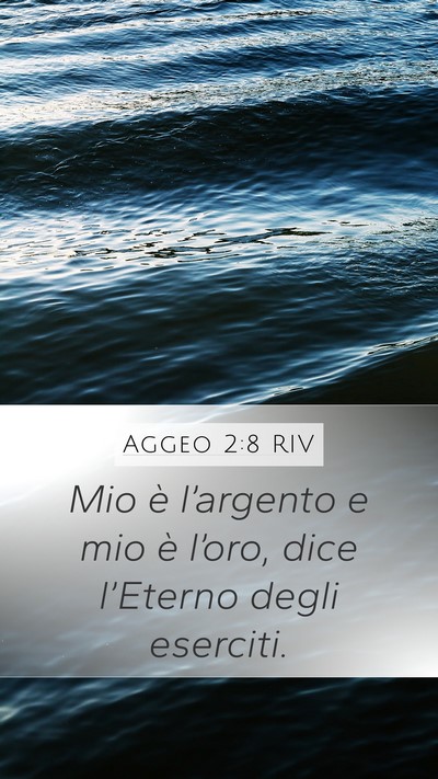 Aggeo 2:8 RIV Mobile Phone Wallpaper - Mio è l’argento e mio è l’oro, dice - Mobile Bible Verse Wallpaper