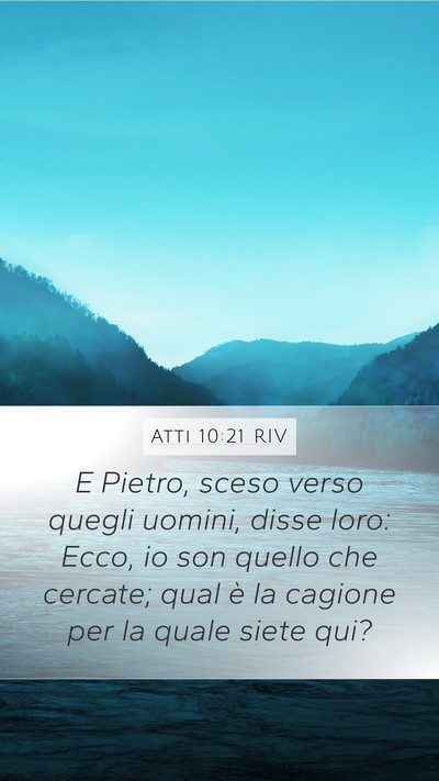Atti 10:21 RIV Mobile Phone Wallpaper - E Pietro, sceso verso quegli uomini, disse loro: - Mobile Bible Verse Wallpaper