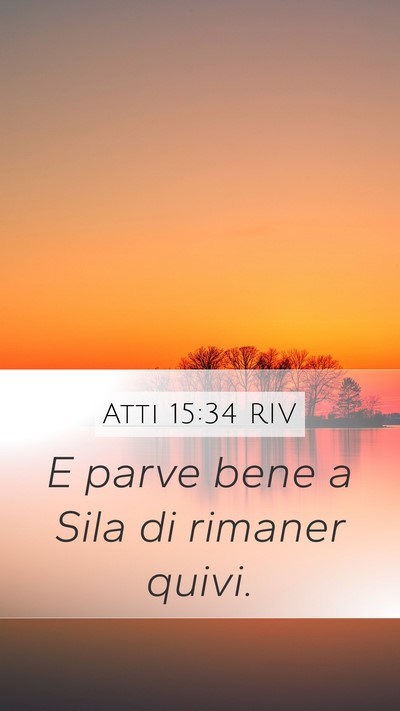 Atti 15:34 RIV Mobile Phone Wallpaper - E parve bene a Sila di rimaner - Mobile Bible Verse Wallpaper