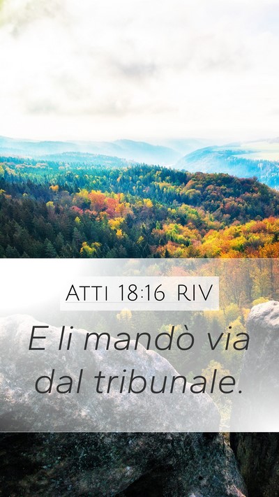 Atti 18:16 RIV Mobile Phone Wallpaper - E li mandò via dal - Mobile Bible Verse Wallpaper
