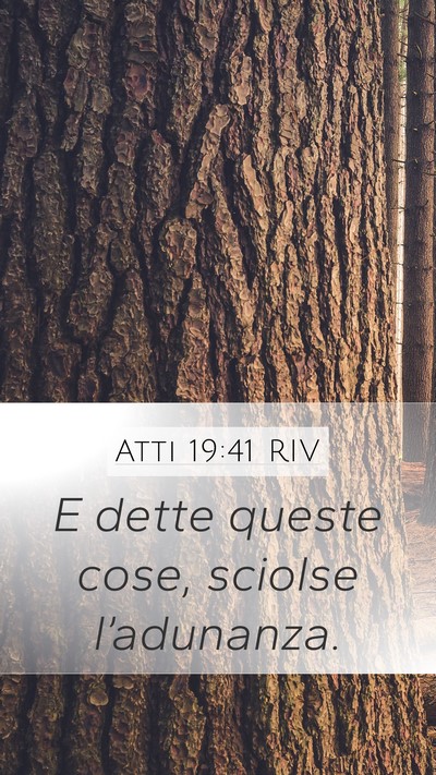 Atti 19:41 RIV Mobile Phone Wallpaper - E dette queste cose, sciolse - Mobile Bible Verse Wallpaper