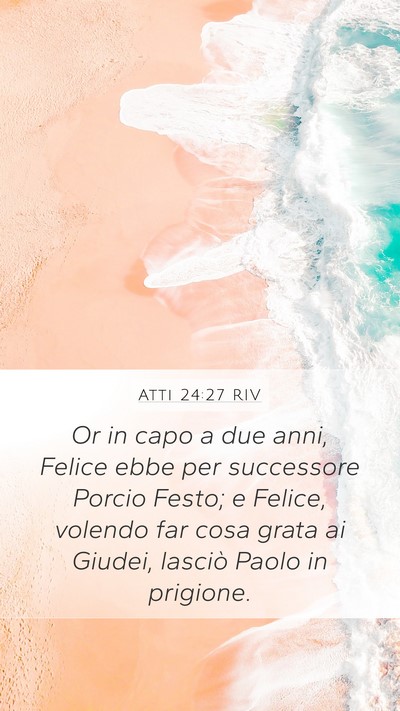 Atti 24:27 RIV Bible Verse Image