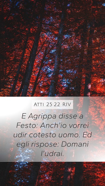 Atti 25:22 RIV Bible Verse Image