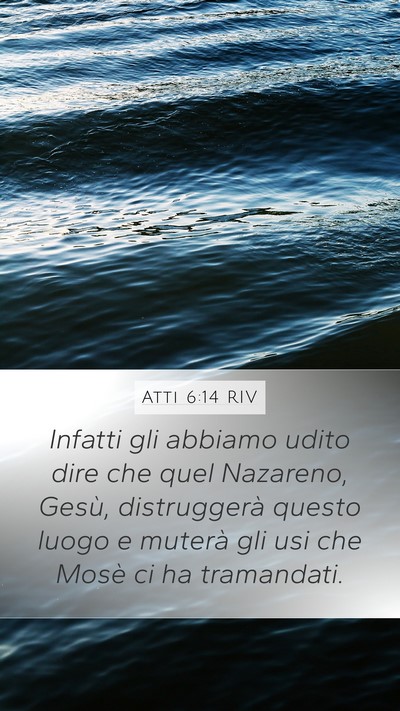 Atti 6:14 RIV Bible Verse Image