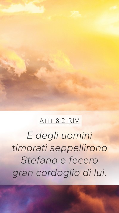 Atti 8:2 RIV Bible Verse Image