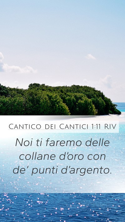 Cantico dei Cantici 1:11 RIV Mobile Phone Wallpaper - Noi ti faremo delle collane d’oro con de’ - Mobile Bible Verse Wallpaper