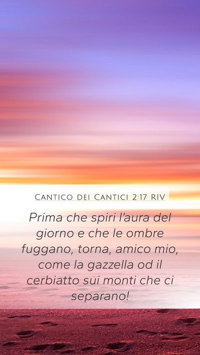 Cantico dei Cantici 2:17 RIV Bible Verse Image