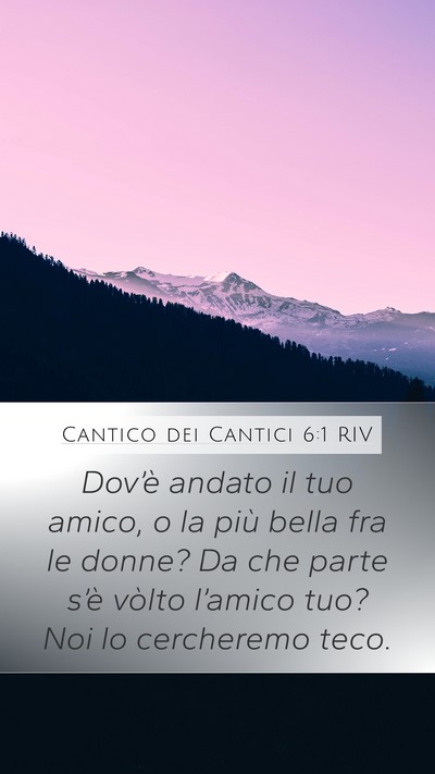 Cantico dei Cantici 6:1 RIV Bible Verse Image