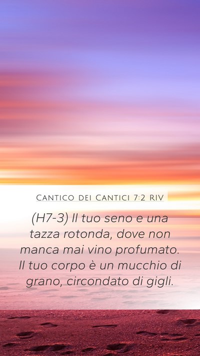 Cantico dei Cantici 7:2 RIV Mobile Phone Wallpaper - (H7-3) Il tuo seno e una tazza rotonda, dove non - Mobile Bible Verse Wallpaper