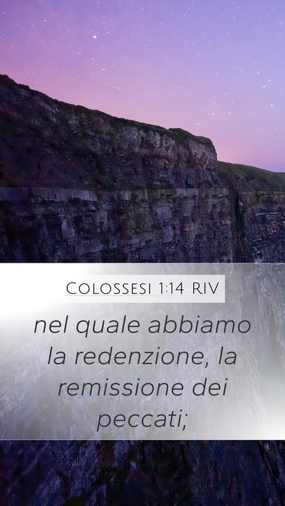 Colossesi 1:14 RIV Mobile Phone Wallpaper - nel quale abbiamo la redenzione, la remissione - Mobile Bible Verse Wallpaper