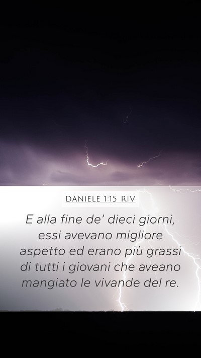 Daniele 1:15 RIV Mobile Phone Wallpaper - E alla fine de’ dieci giorni, essi avevano - Mobile Bible Verse Wallpaper