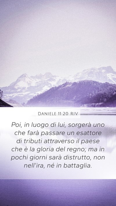 Daniele 11:20 RIV Mobile Phone Wallpaper - Poi, in luogo di lui, sorgerà uno che farà - Mobile Bible Verse Wallpaper