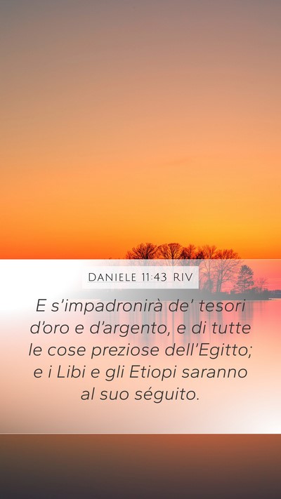Daniele 11:43 RIV Mobile Phone Wallpaper - E s’impadronirà de’ tesori d’oro e - Mobile Bible Verse Wallpaper
