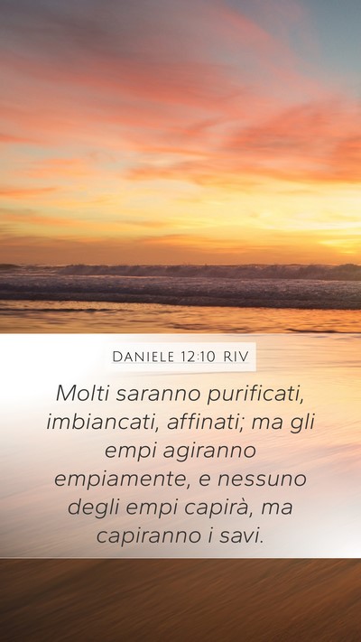 Daniele 12:10 RIV Mobile Phone Wallpaper - Molti saranno purificati, imbiancati, affinati; - Mobile Bible Verse Wallpaper