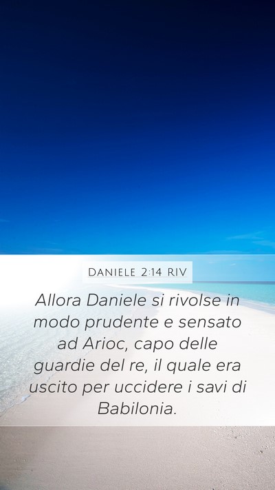 Daniele 2:14 RIV Mobile Phone Wallpaper - Allora Daniele si rivolse in modo prudente e - Mobile Bible Verse Wallpaper